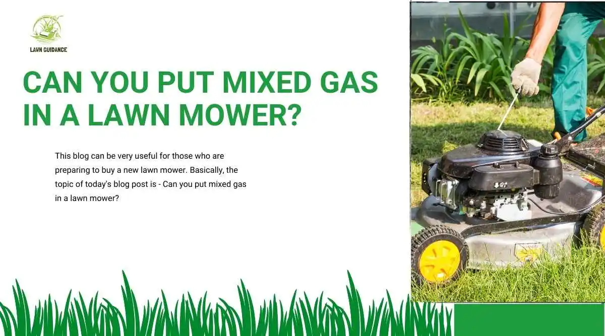 Can you put mixed gas in a lawn mower