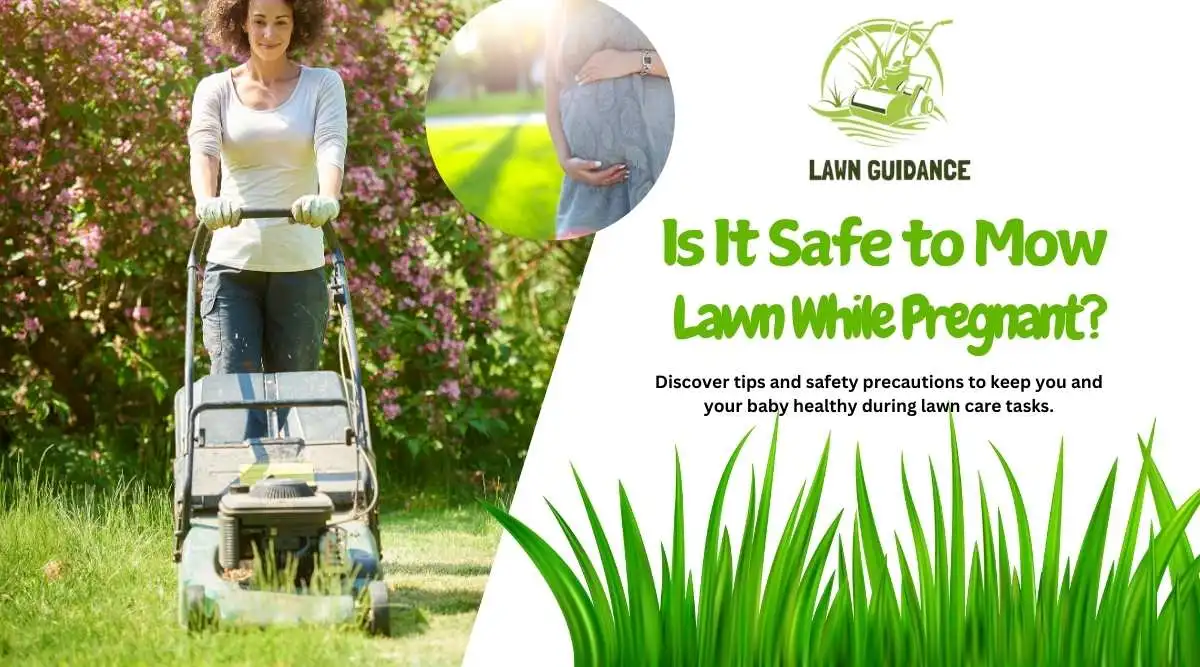 Is It Safe to Mow Lawn While Pregnant